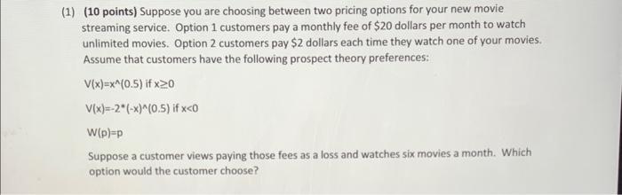  1) (10 points) Suppose you are choosing between two pricing options