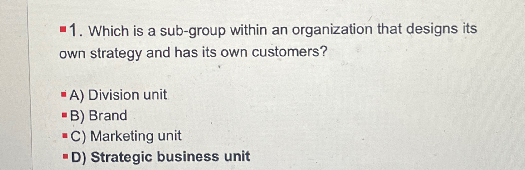  Which is a sub-group within an organization that designs its own