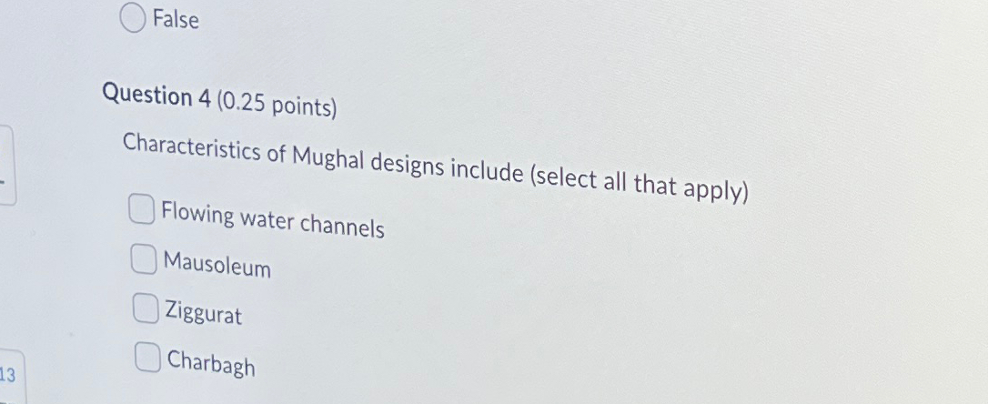  Question 4(0.25 points) Characteristics of Mughal designs include (select all that