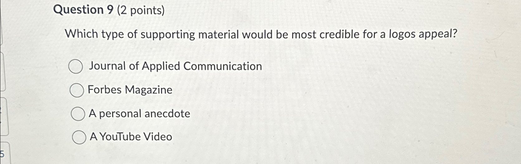  Question 9(2 points) Which type of supporting material would be most