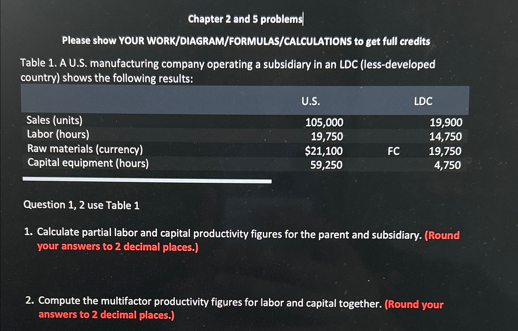  Chapter 2 and 5 problems| Please show YOUR WORK/DIAGRAM/FORMULAS/CALCULATIONS to get