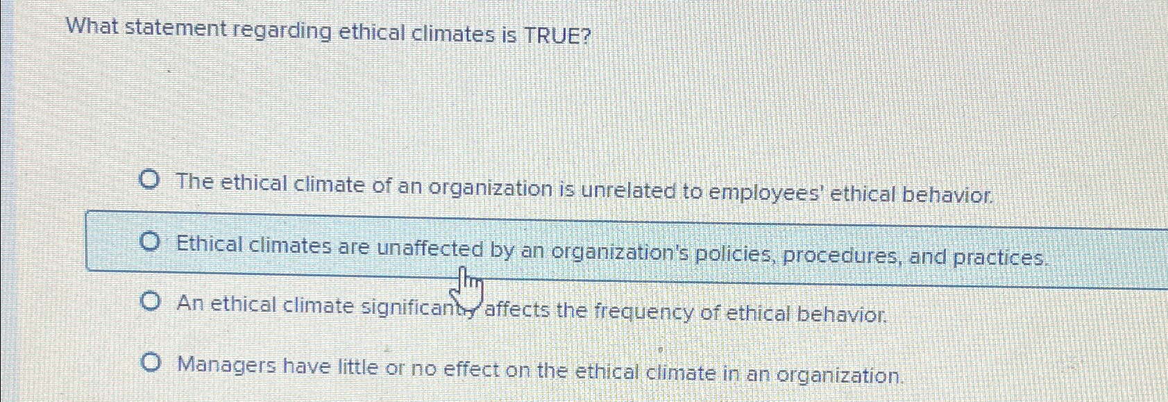  What statement regarding ethical climates is TRUE? The ethical climate of