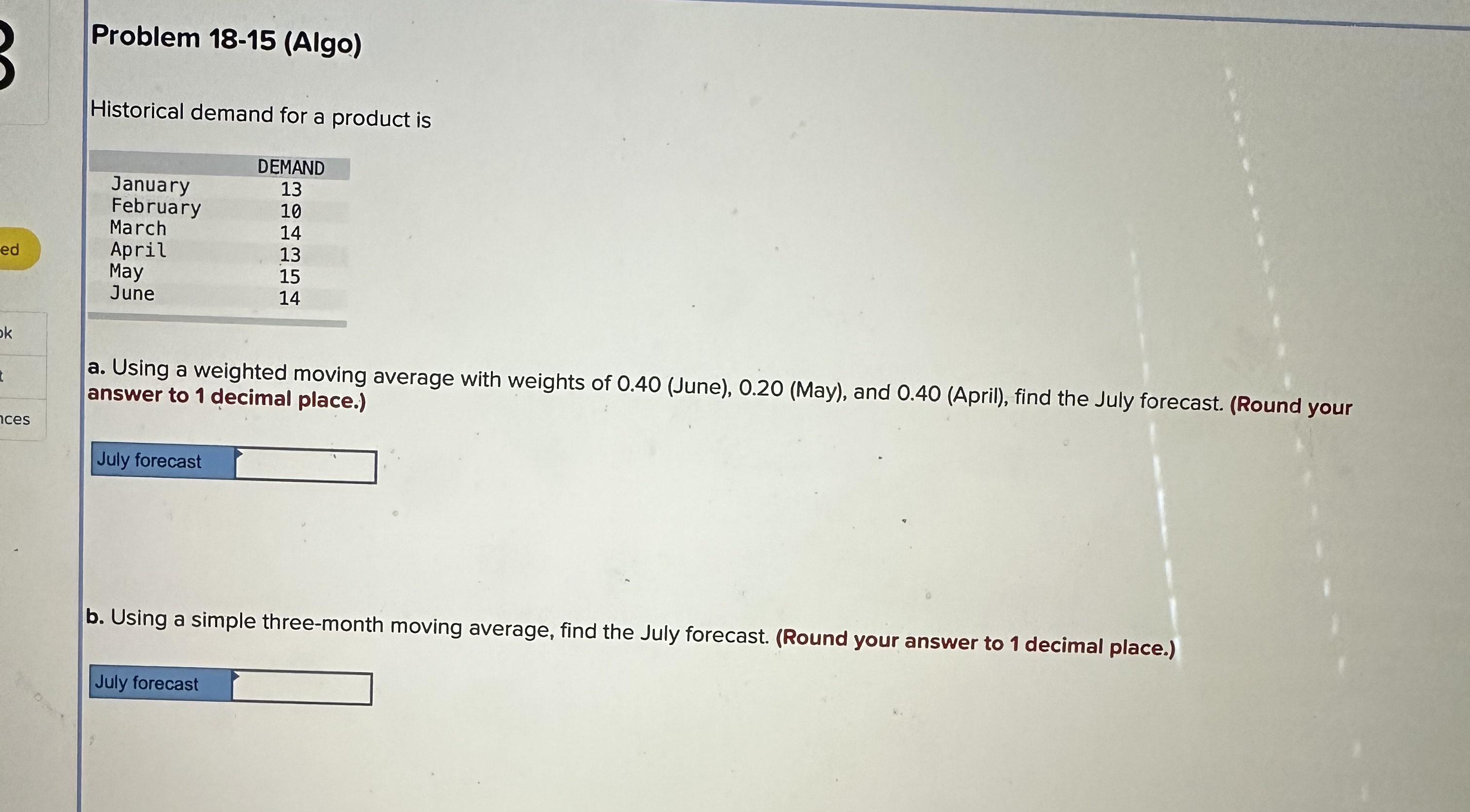 Historical demand for a product is a. Using a weighted moving