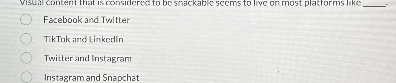  Visual content that is considered to be snackable seems to live