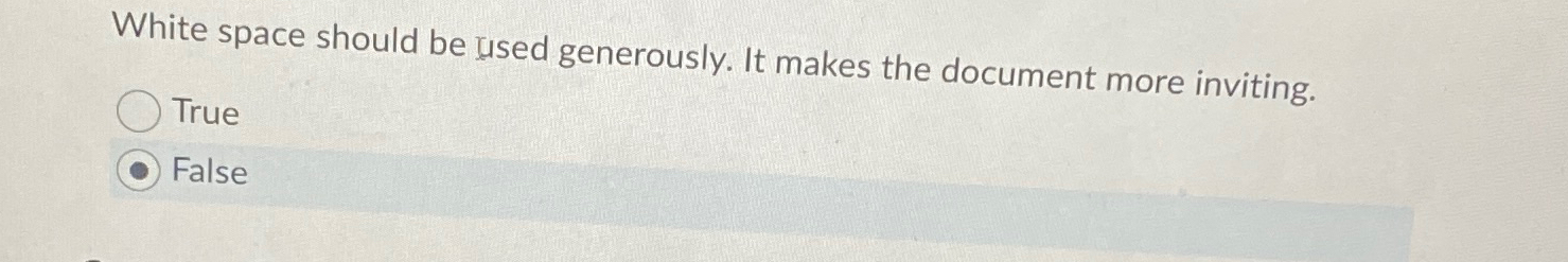  White space should be lused generously. It makes the document more