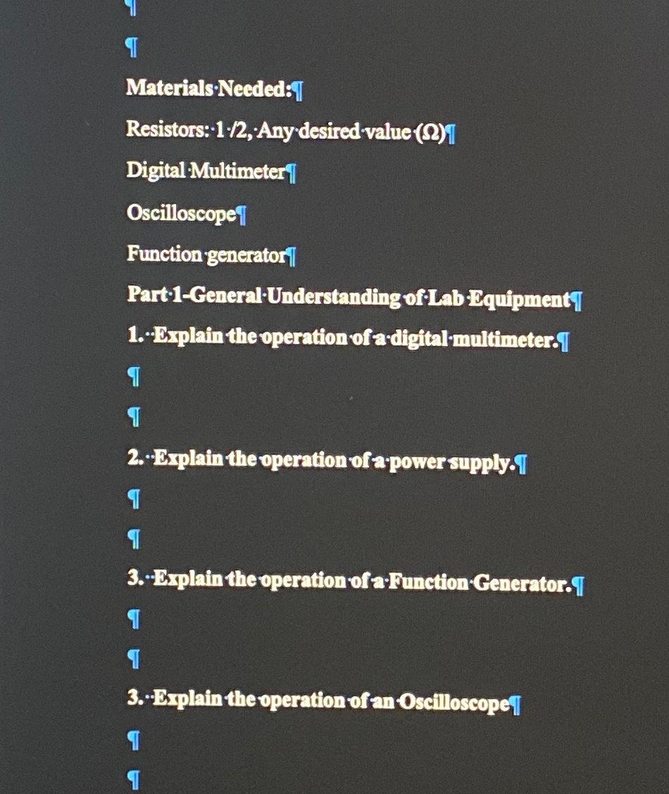 II Materials:Neededs] Resistors:-1/2, Any desired value(Q)T Digital MultimeterI Oscilloscopef Function generator|l