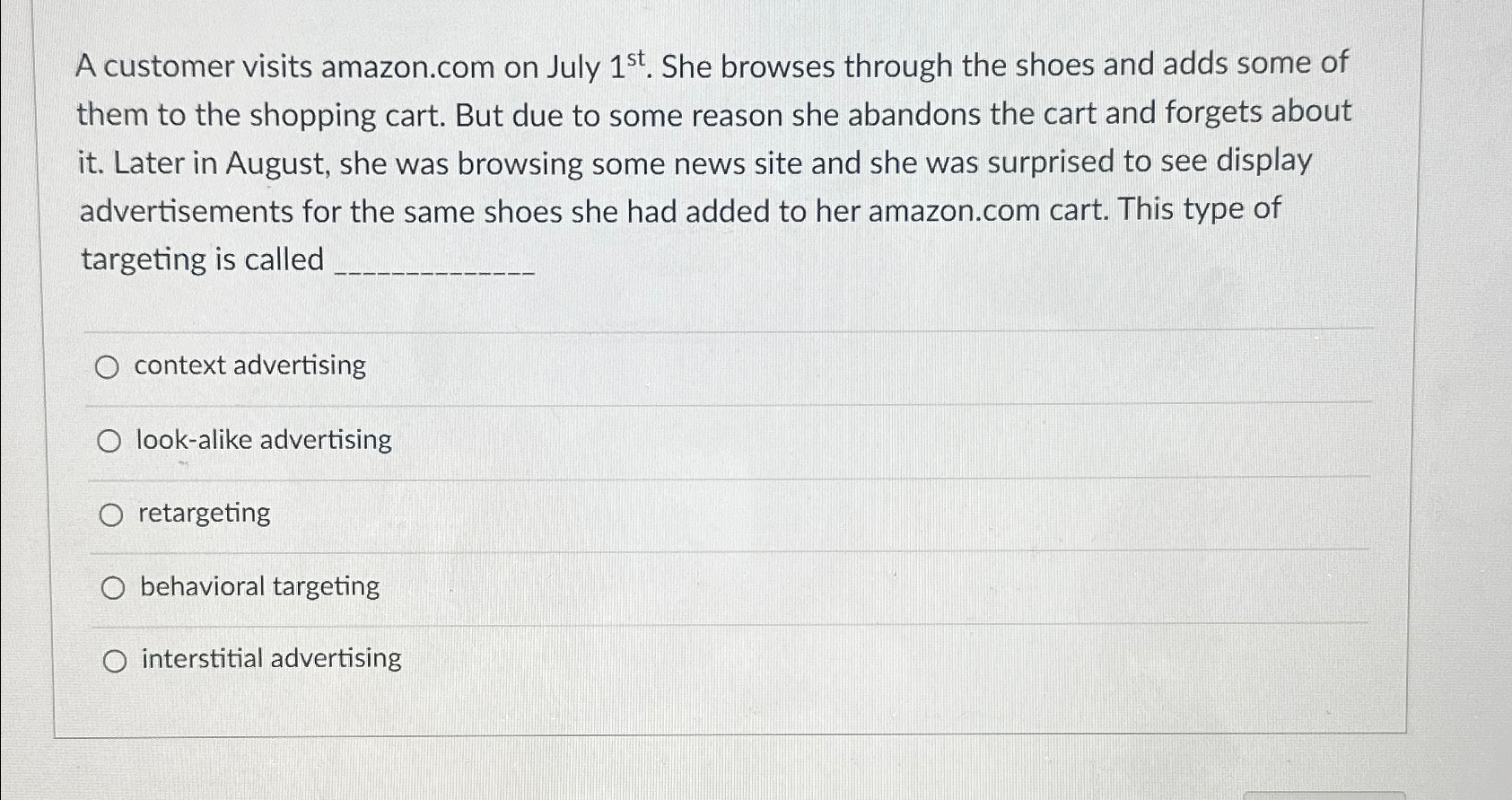  A customer visits amazon.com on July 1st. She browses through the