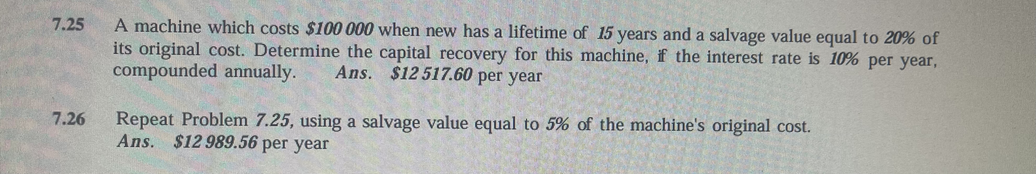  7.25 A machine which costs $100000 when new has a lifetime