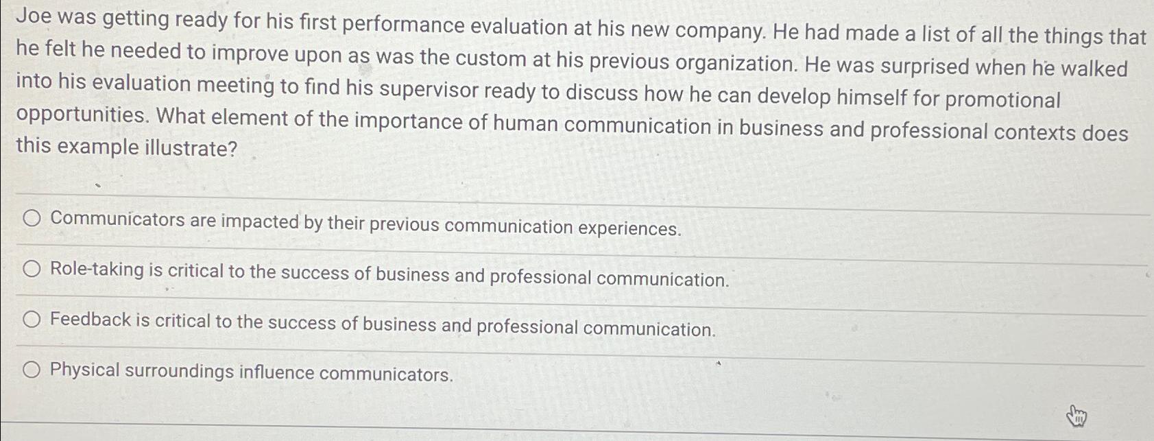  Joe was getting ready for his first performance evaluation at his