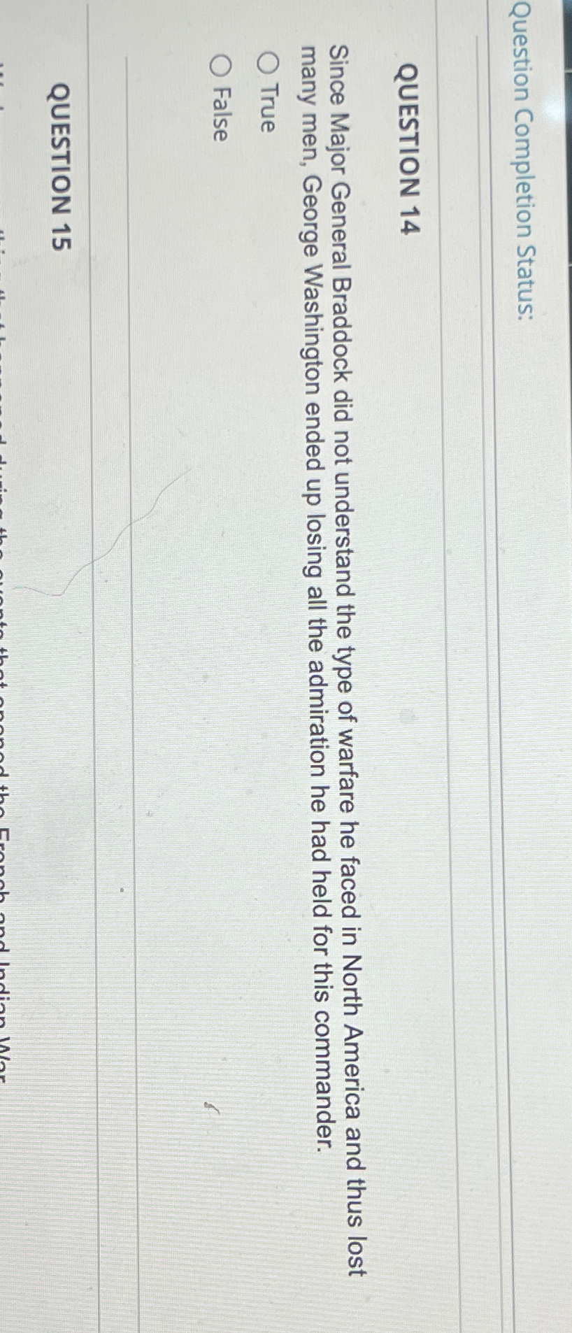  Question Completion Status: QUESTION 14 Since Major General Braddock did not