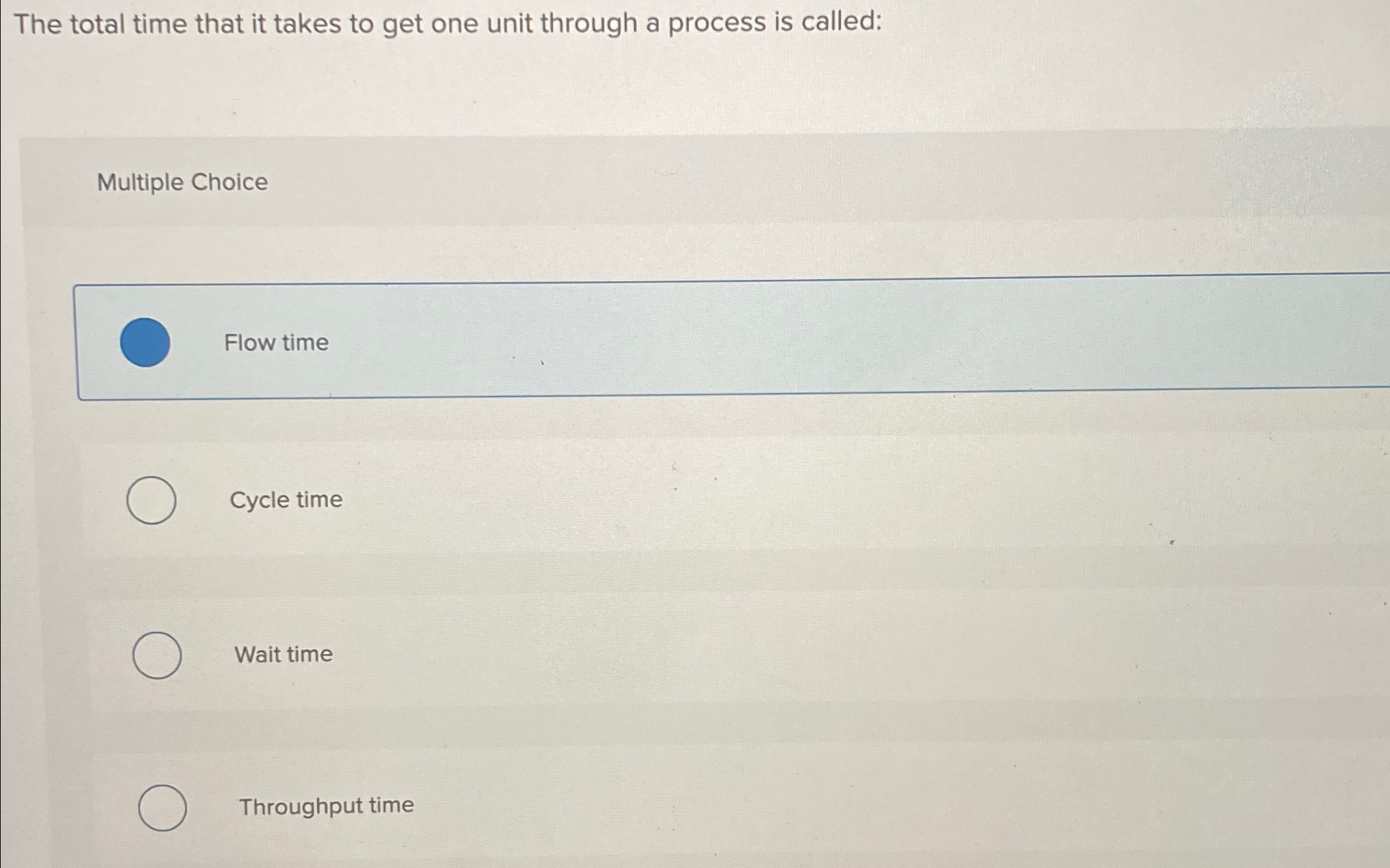  The total time that it takes to get one unit through