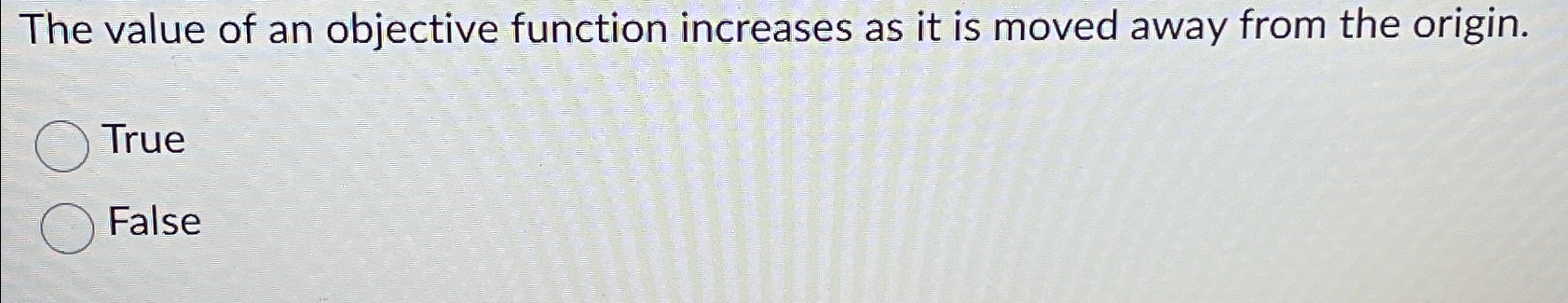  The value of an objective function increases as it is moved