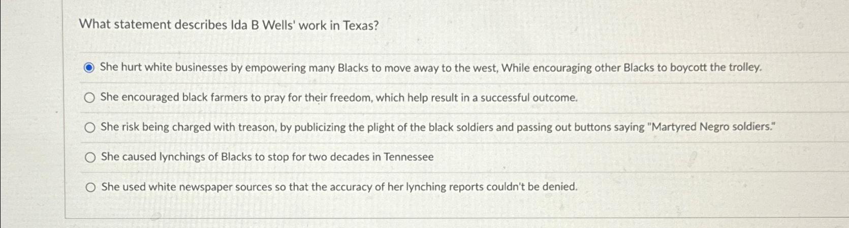  What statement describes Ida B Wells' work in Texas? She hurt