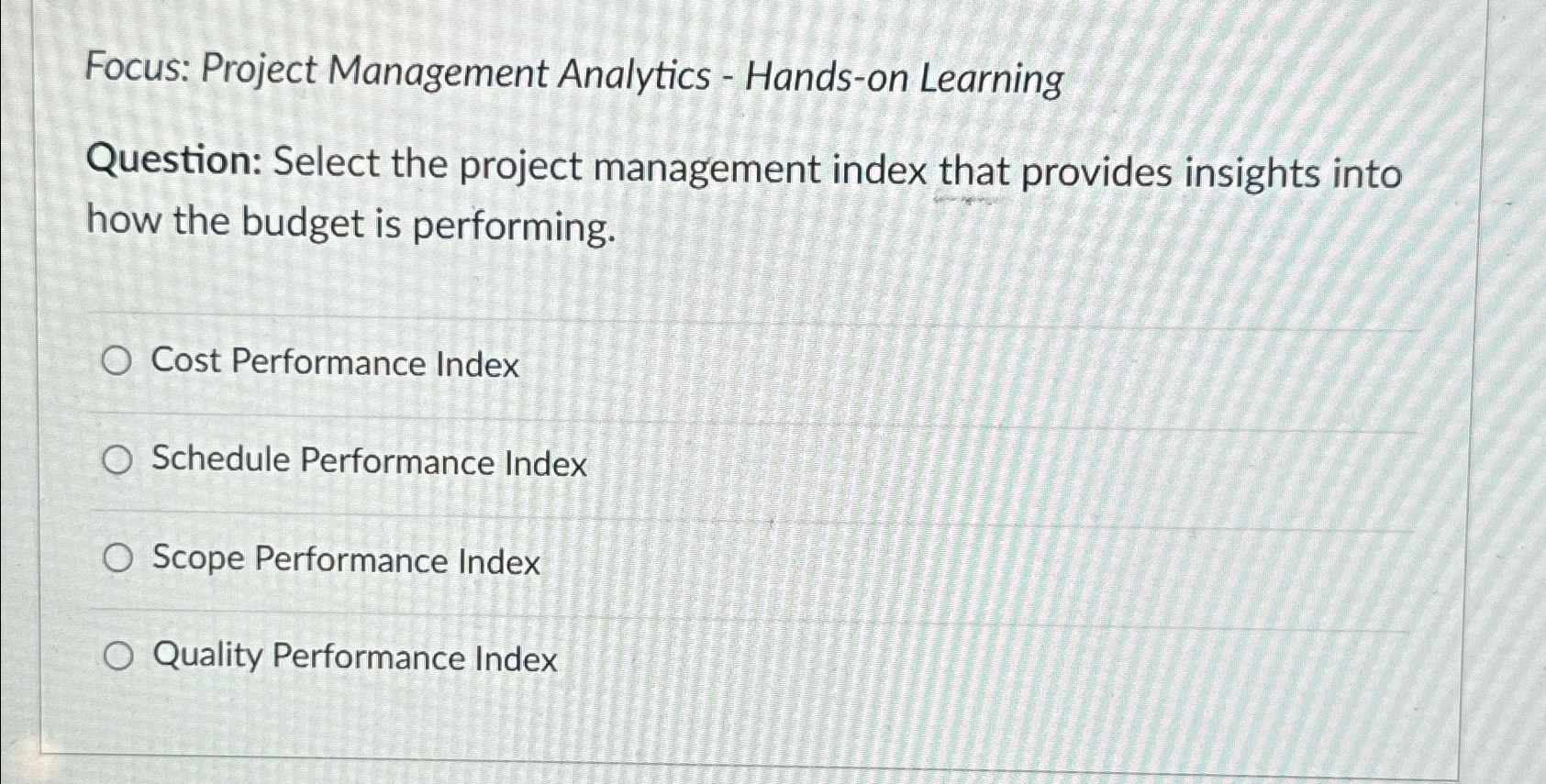  Focus: Project Management Analytics - Hands-on Learning Question: Select the project