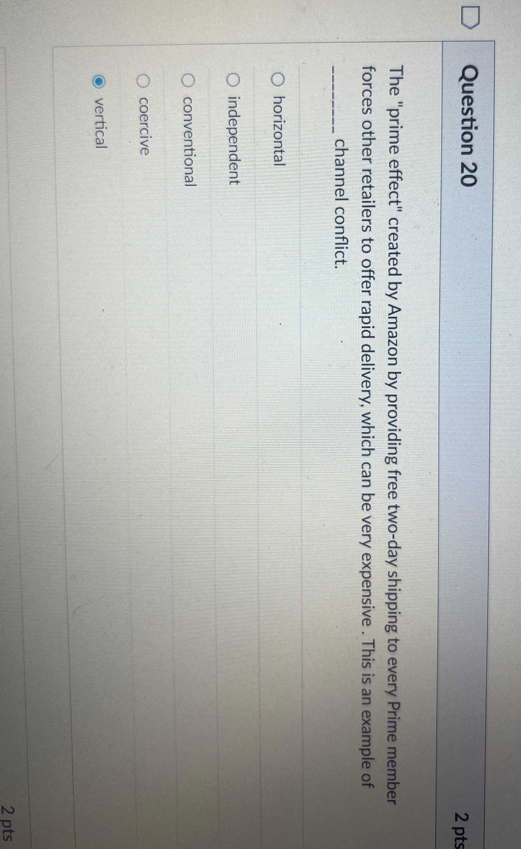  Question 20 The "prime effect" created by Amazon by providing free