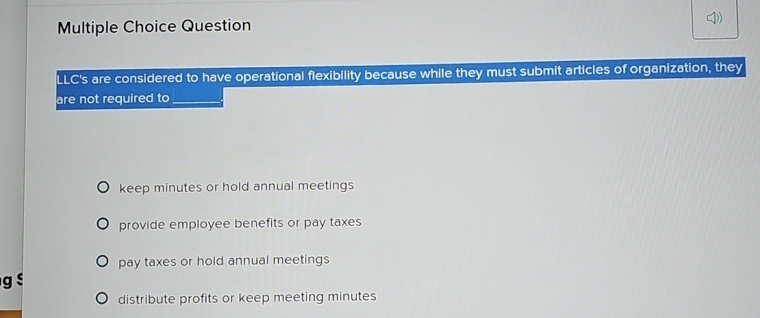  Multiple Choice Question LLC's are considered to have operational flexibility because