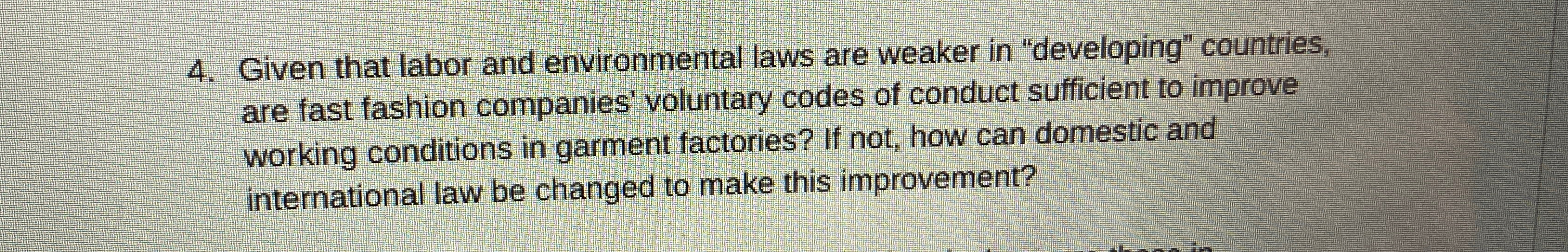  Given that labor and environmental laws are weaker in "developing" countries,