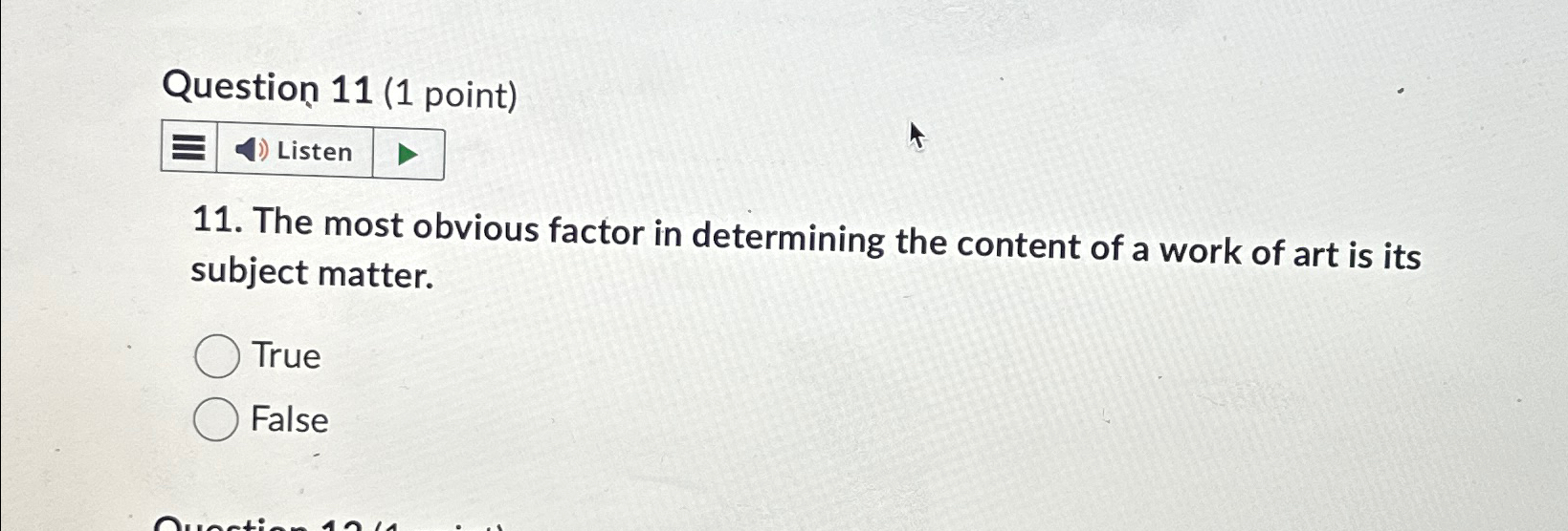  Question 11(1 point) Listen 11. The most obvious factor in determining