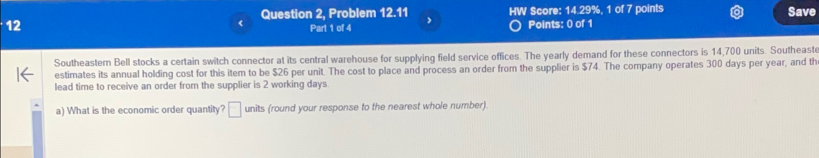  12 Question 2, Problem 12.11 HW Score: 14.29%,1 of 7 points