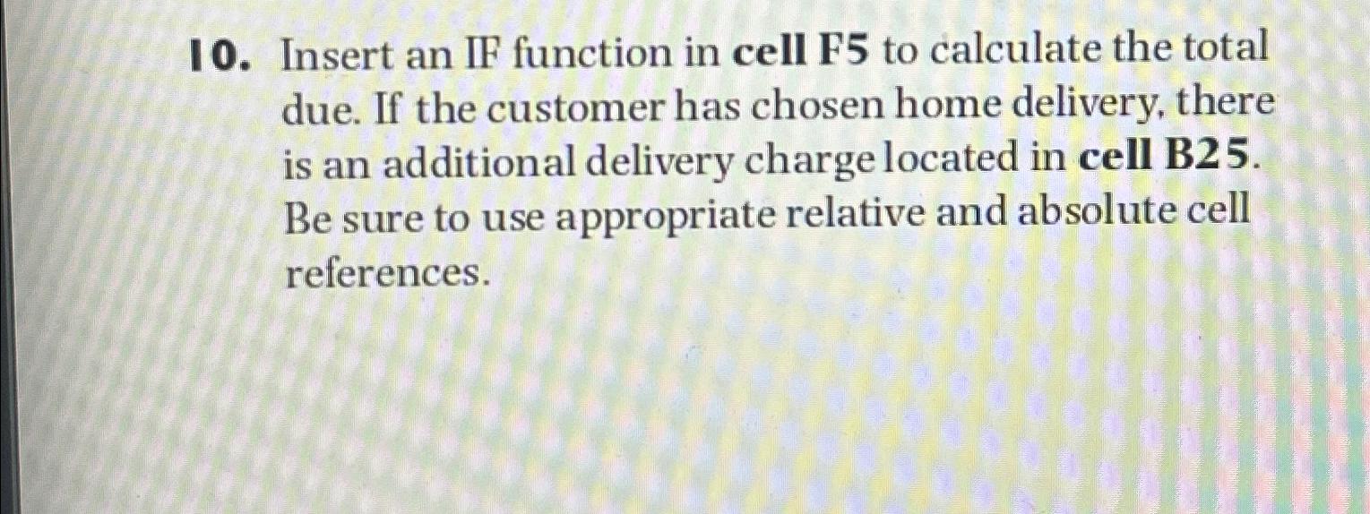  Insert an IF function in cell F5 to calculate the total