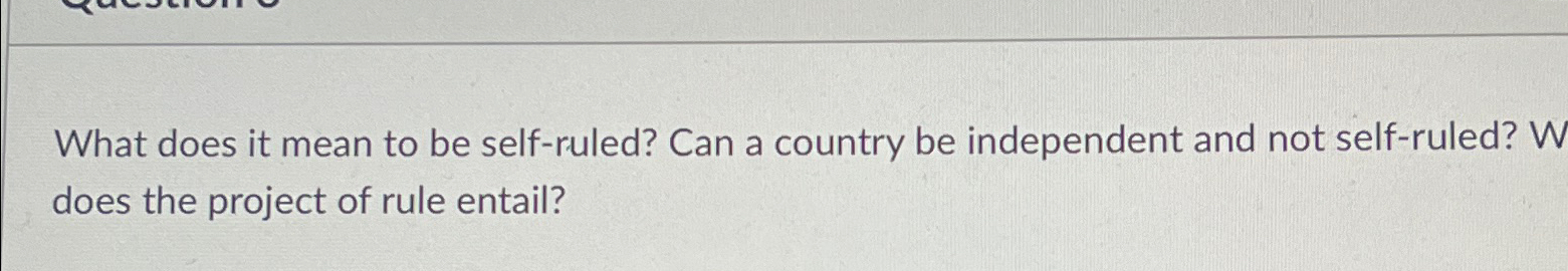  What does it mean to be self-ruled? Can a country be