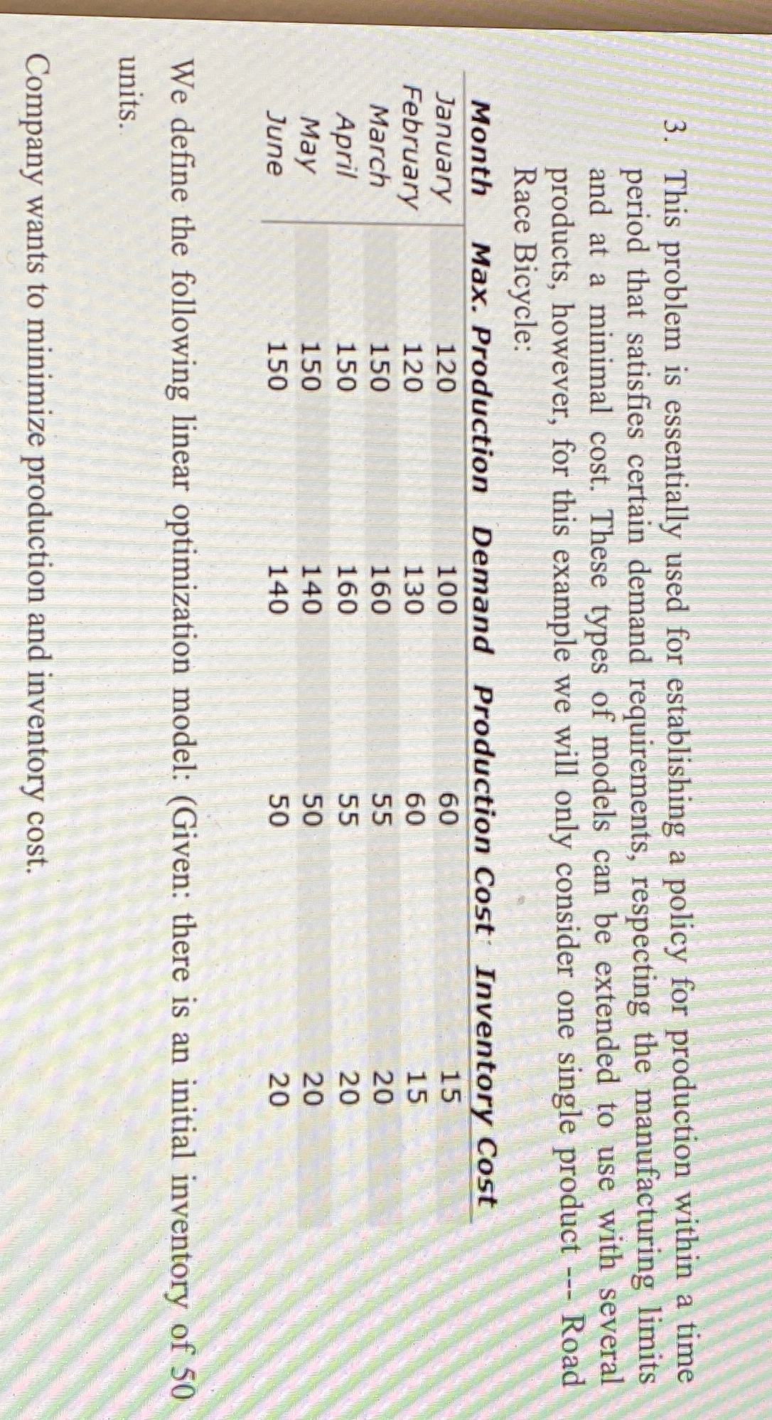  This problem is essentially used for establishing a policy for production