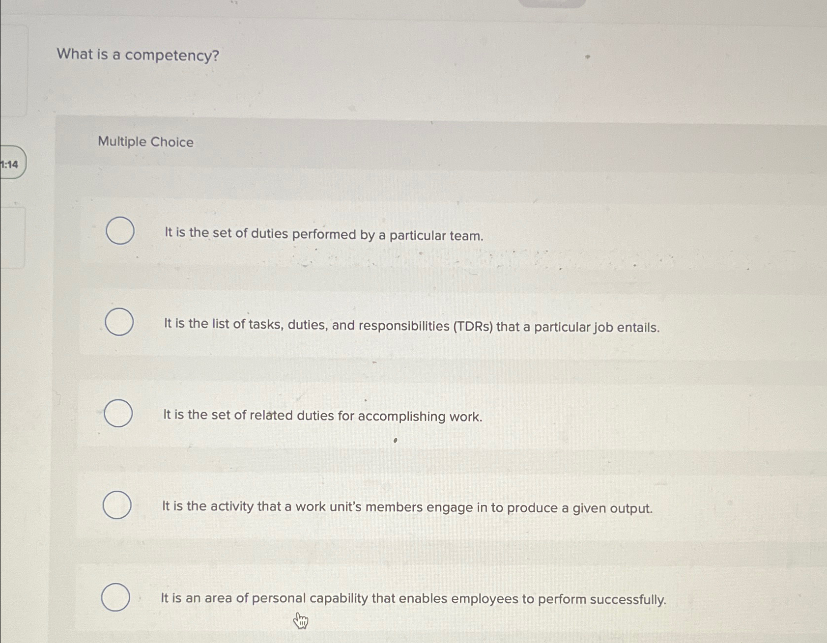  What is a competency? Multiple Choice It is the set of