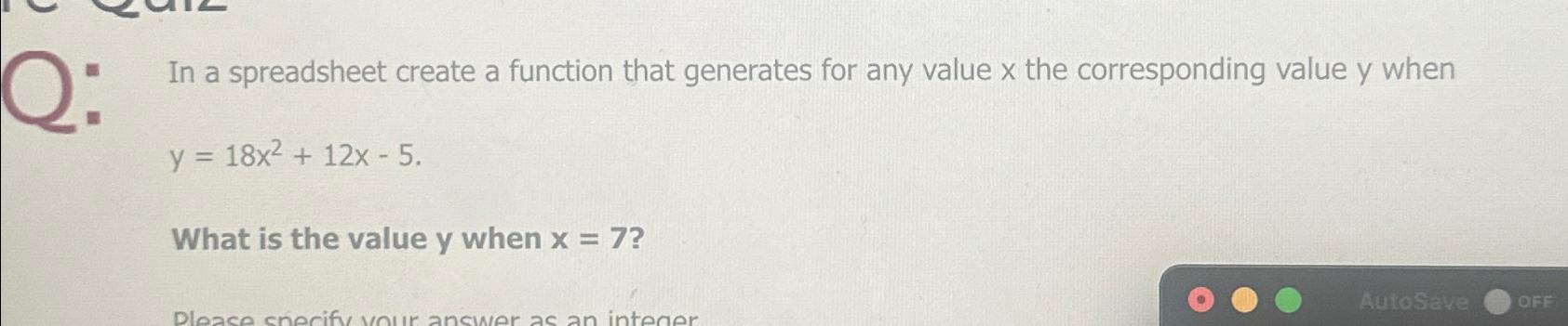  In a spreadsheet create a function that generates for any value