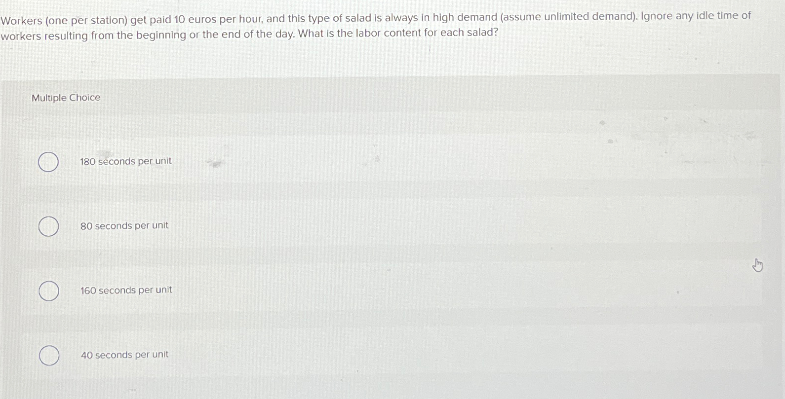  Workers (one per station) get paid 10 euros per hour, and