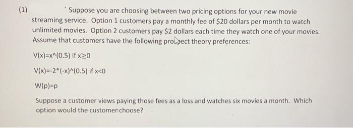  Suppose you are choosing between two pricing options for your new