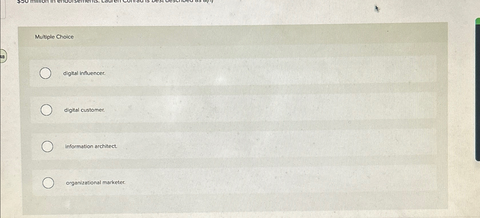  Multiple Choice digital influencer. digital customer. information architect. organizational marketer. 