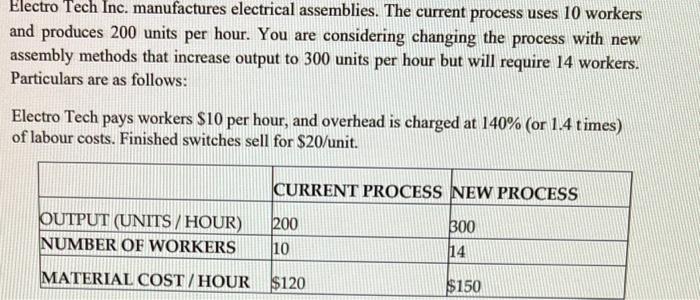 A. Calculate the labour productivity for the current process. B. Calculate the