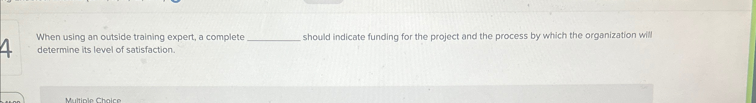  When using an outside training expert, a complete should indicate funding