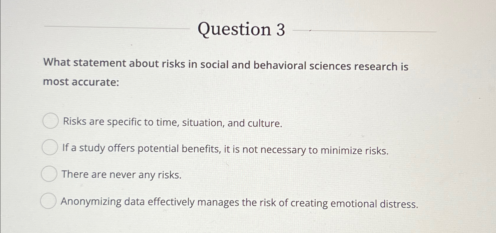  Question 3 What statement about risks in social and behavioral sciences