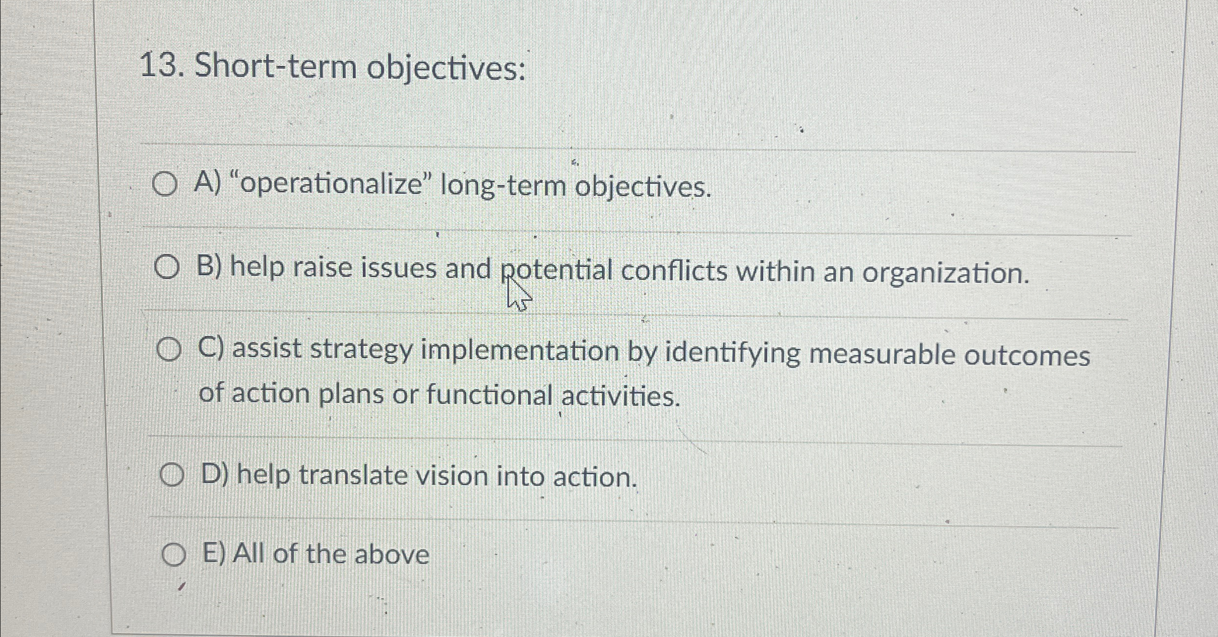  Short-term objectives: A) "operationalize" long-term objectives. B) help raise issues and