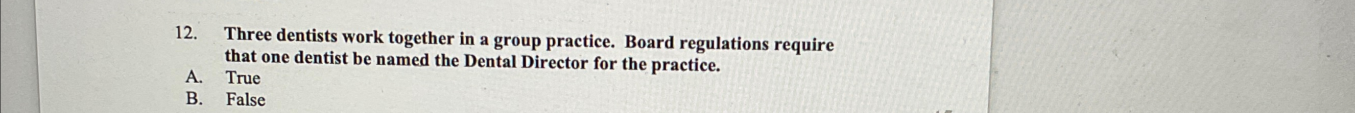  Three dentists work together in a group practice. Board regulations require