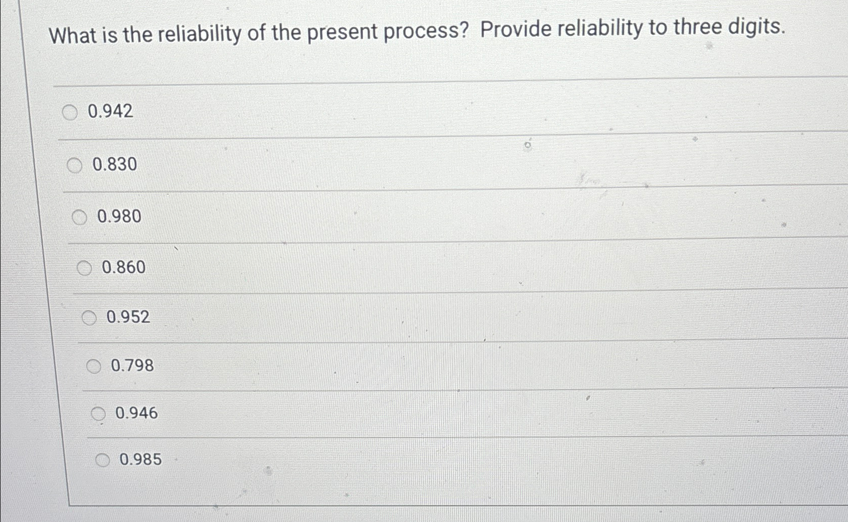  What is the reliability of the present process? Provide reliability to