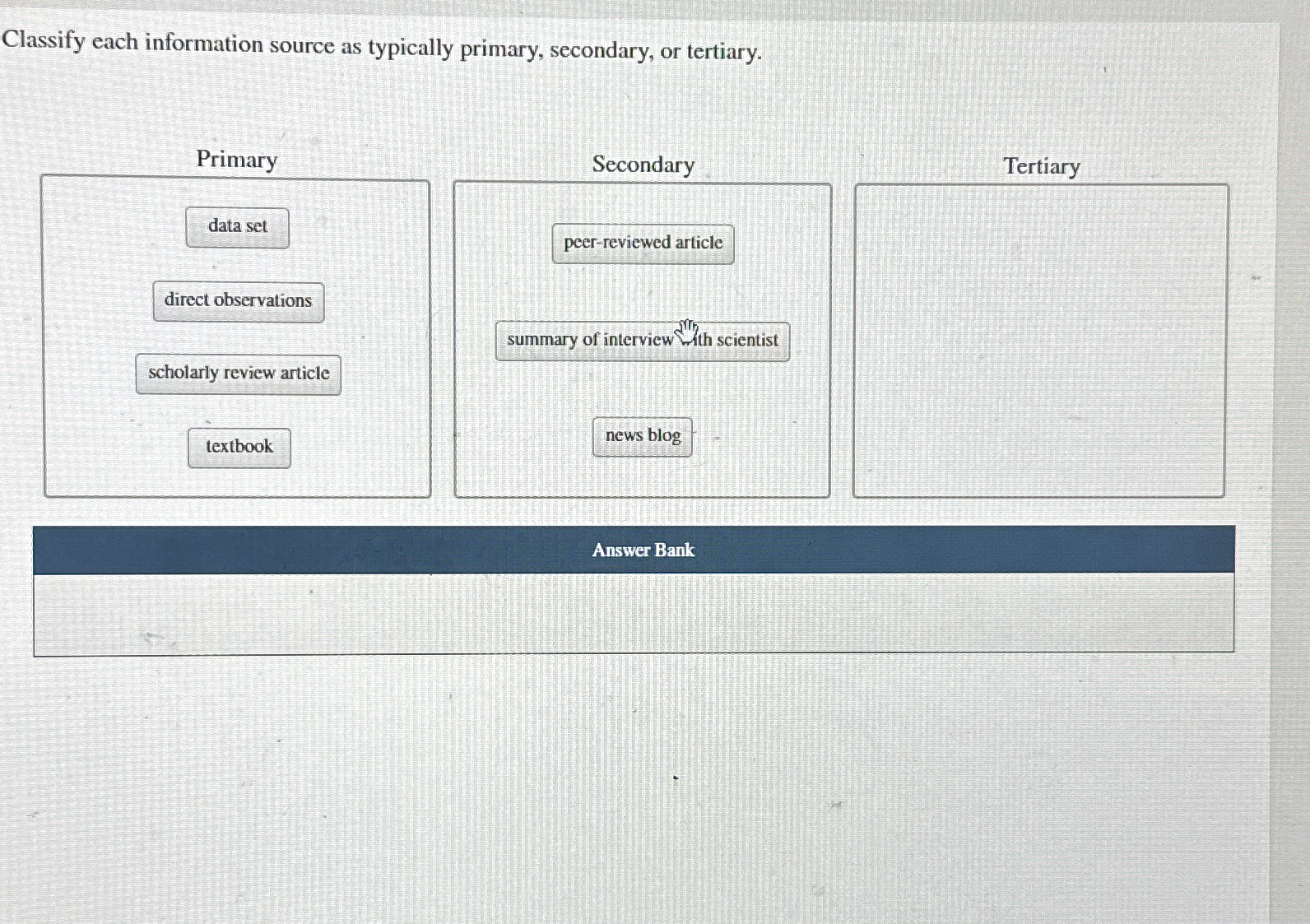  Classify each information source as typically primary, secondary, or tertiary. Primary