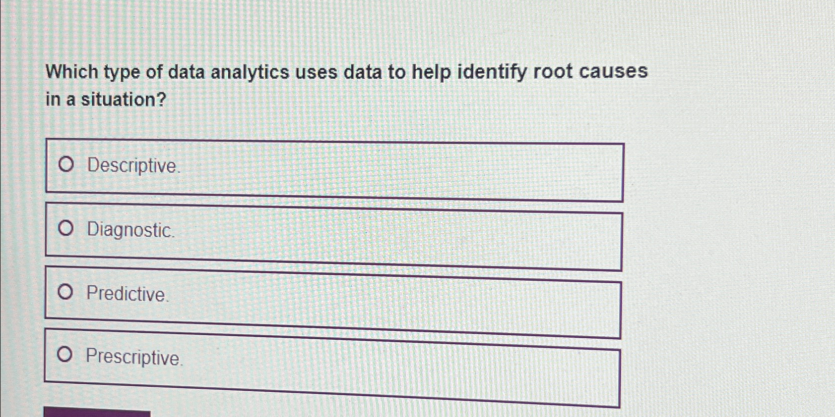  Which type of data analytics uses data to help identify root