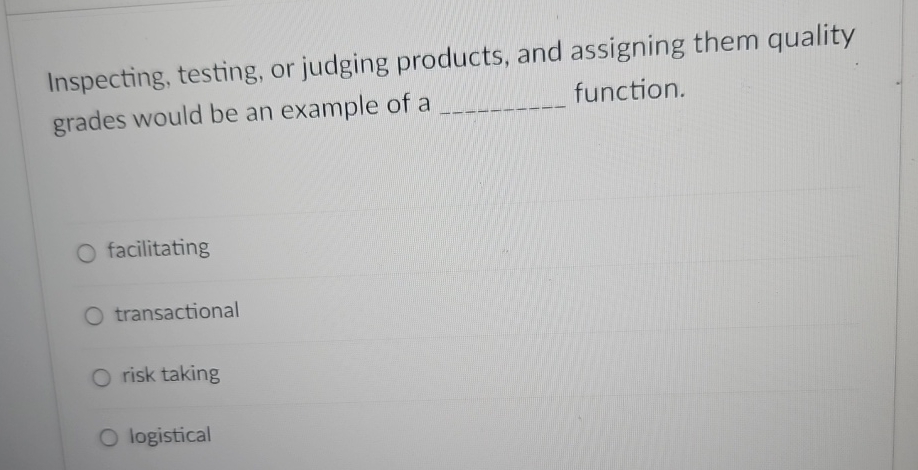  Inspecting, testing, or judging products, and assigning them quality grades would