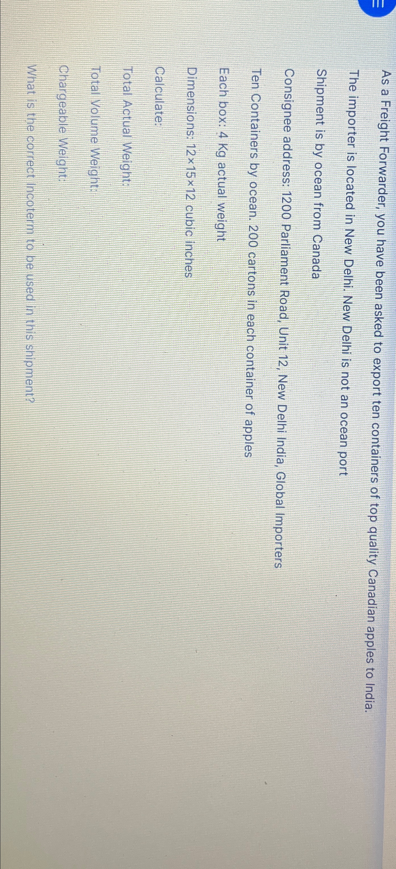  As a Freight Forwarder, you have been asked to export ten