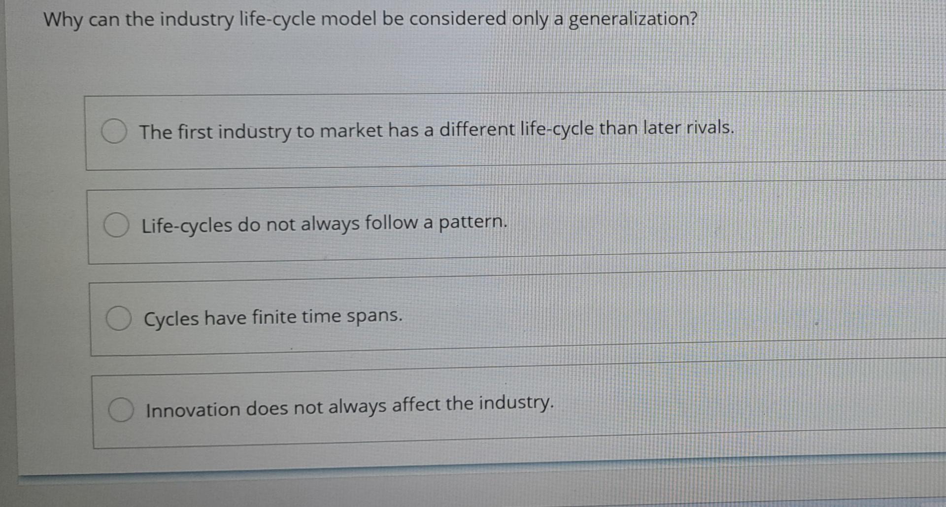  Why can the industry life-cycle model be considered only a generalization?