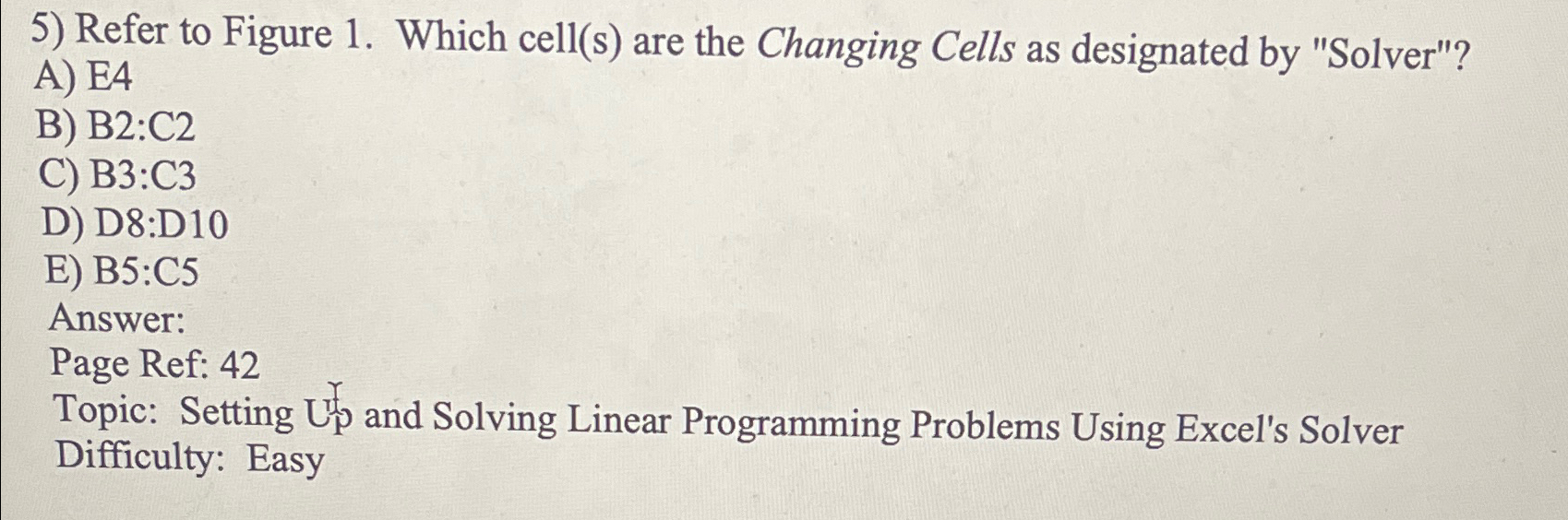  Refer to Figure 1. Which cell(s) are the Changing Cells as