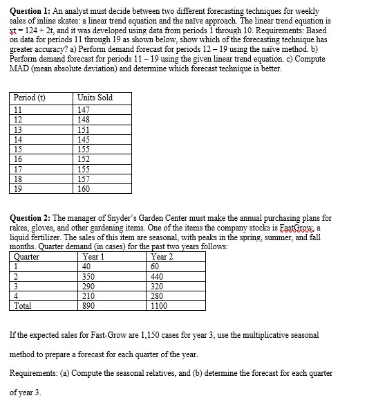  Question 1: An analyst must decide between two different forecasting techniques