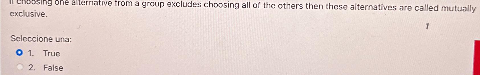  II choosing one alternative from a group excludes choosing all of