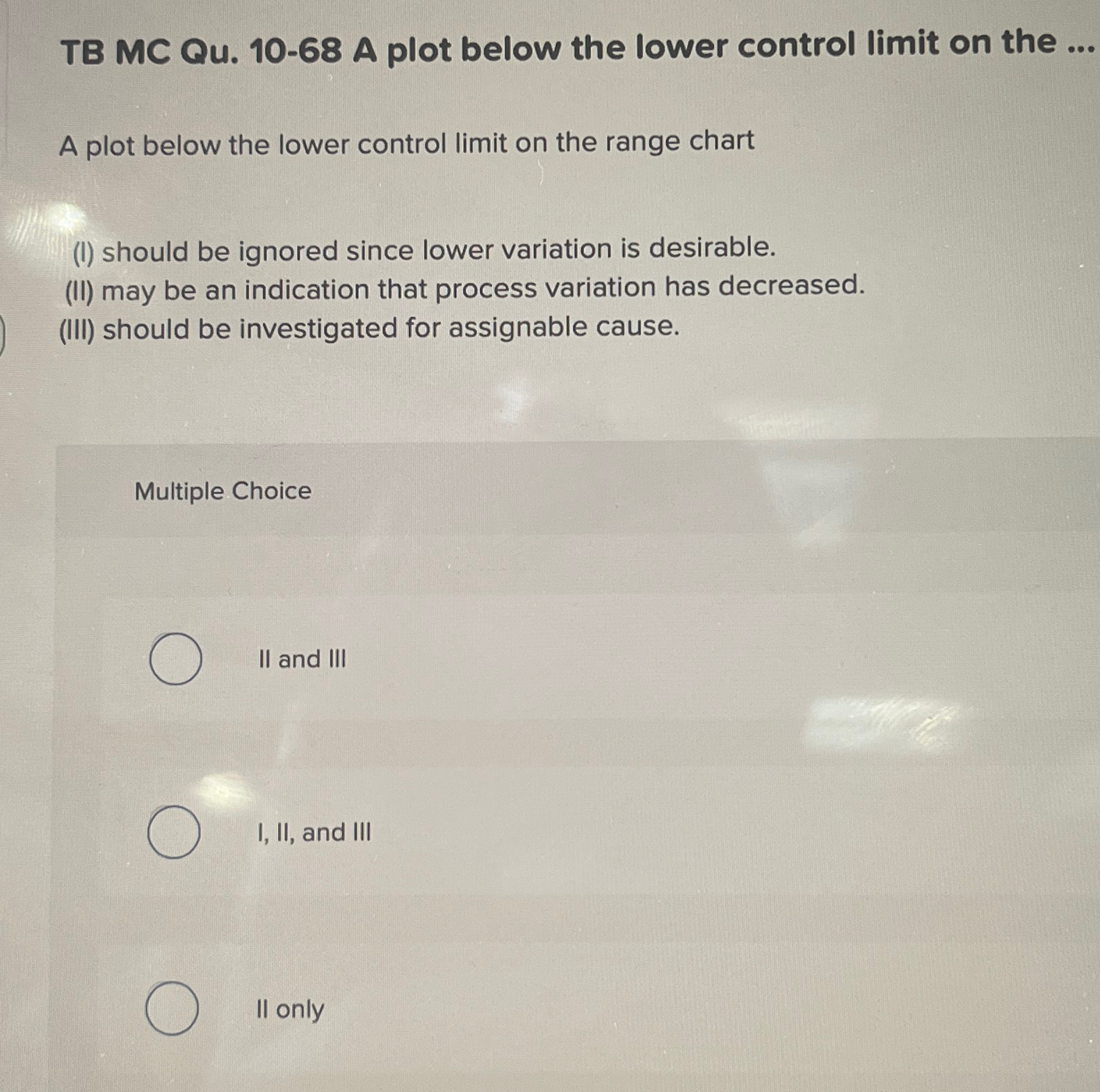  TB MC Qu.10-68 A plot below the lower control limit on