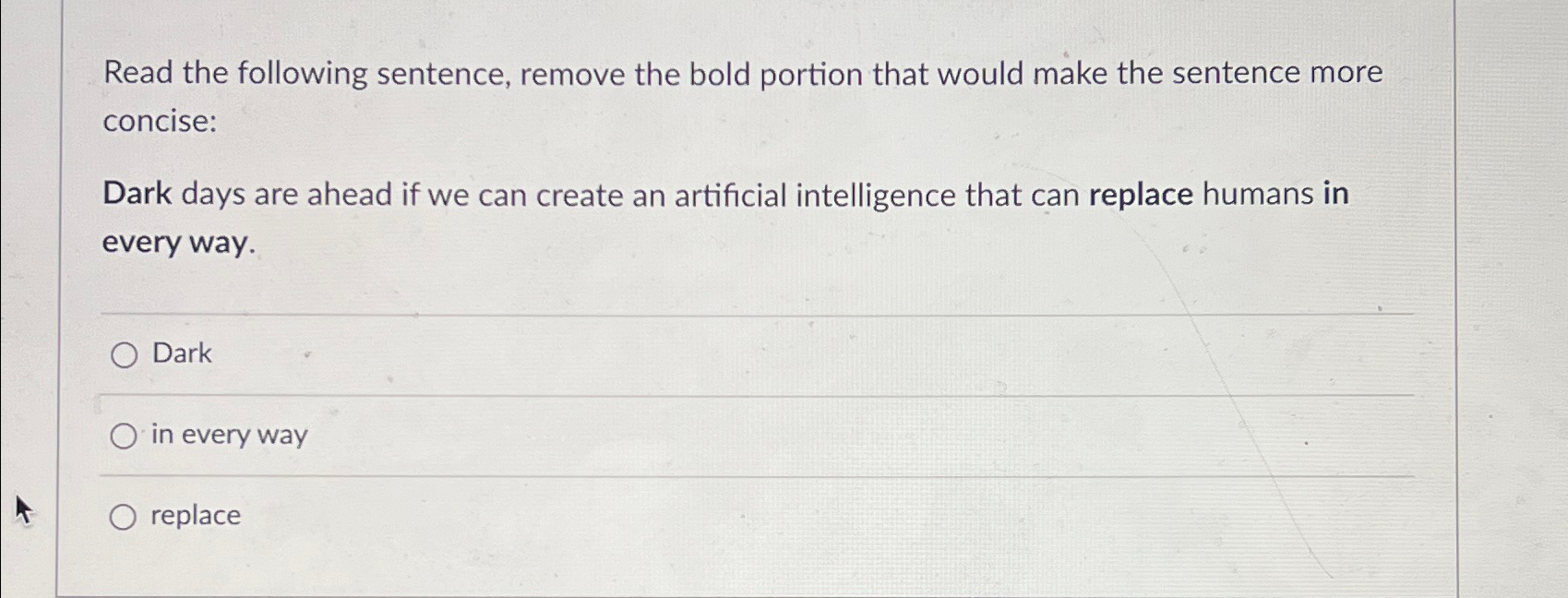  Read the following sentence, remove the bold portion that would make