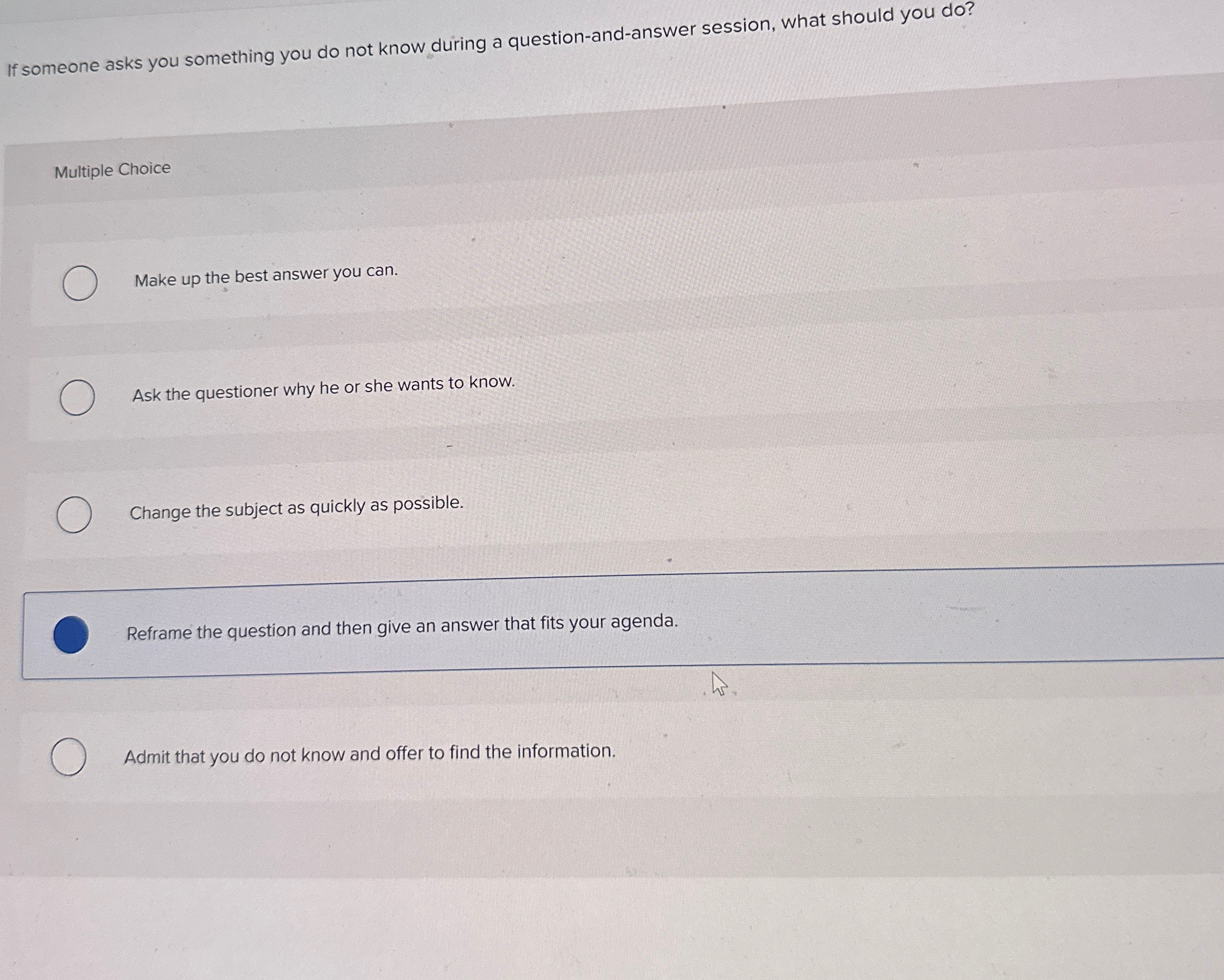  If someone asks you something you do not know during a