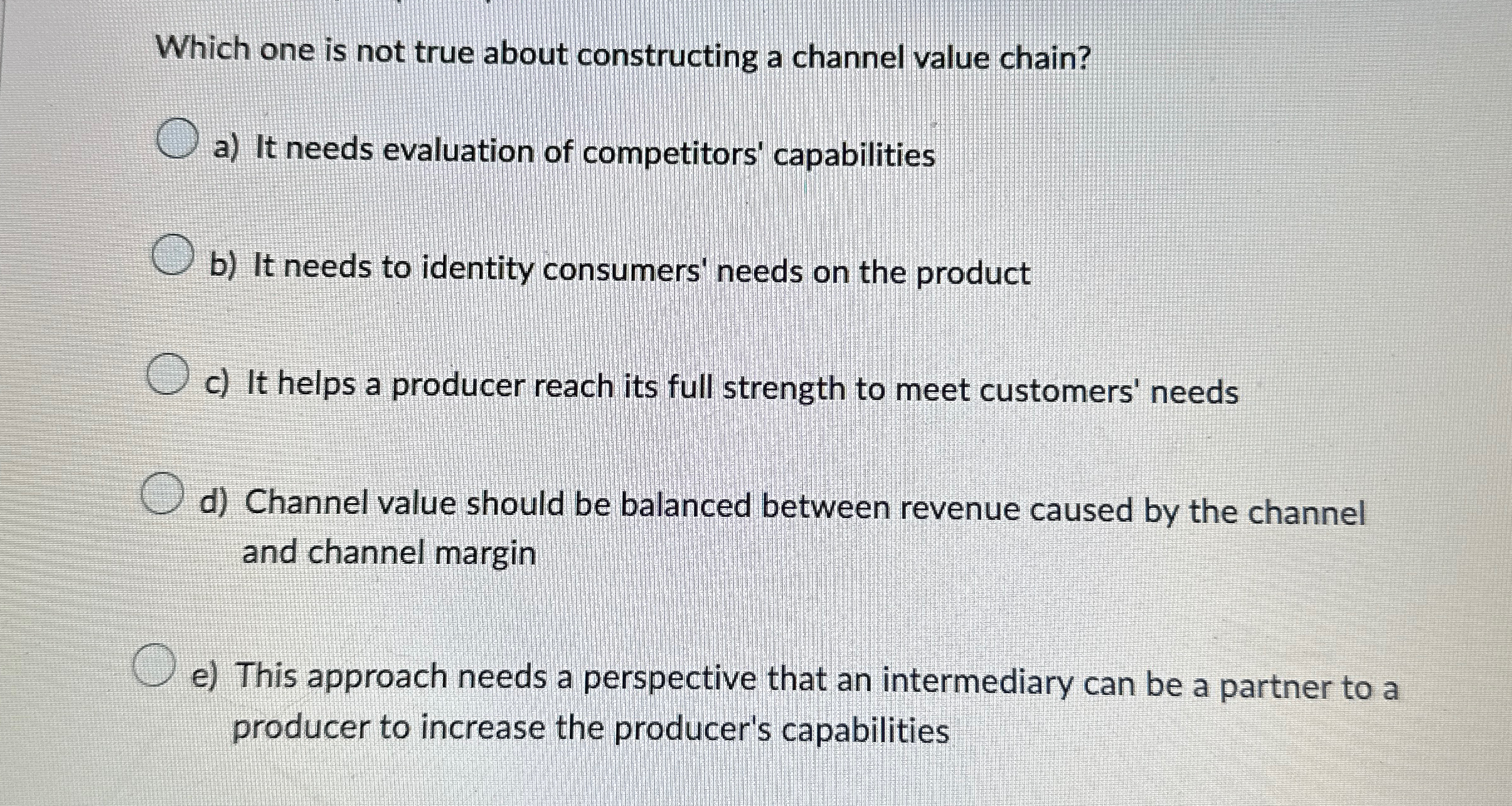  Which one is not true about constructing a channel value chain?
