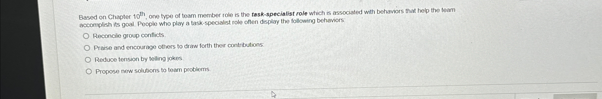  Based on Chapter 10th, one type of team member role is